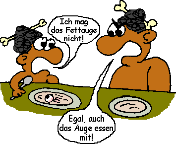 Auch Fettaugen essen mit