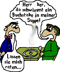 Herr _ber, da schwimmt ein Buchstabe in der Suppe