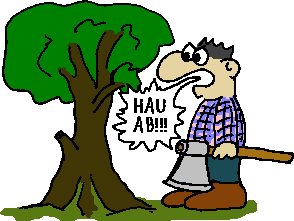 Hau ab, Baum!