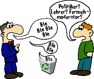 Papierkorbredner: Politiker, Journalist, Lehrer, Werbefritze, Fernsehmoderator?