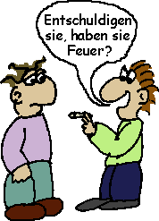 Haben sie Feuer?