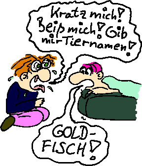 Kratz mich, bei mich, gib mir Tiernamen! - GOLDFISCH!