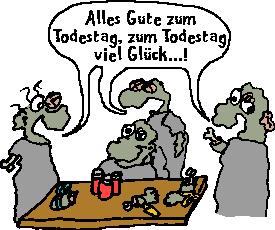 Alles Gute zum Todestag!